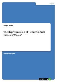 Produktbild: The Representation of Gender in Walt Disney's "Mulan"