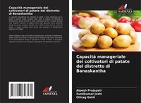 Produktbild: Capacit&agrave; manageriale dei coltivatori di patate del distretto di Banaskantha