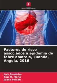 Produktbild: Factores de risco associados &agrave; epidemia de febre amarela, Luanda, Angola, 2016
