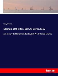 Produktbild: Memoir of the Rev. Wm. C. Burns, M.A.