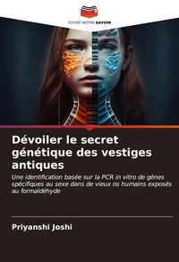 Produktbild: D&eacute;voiler le secret g&eacute;n&eacute;tique des vestiges antiques