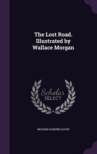 Produktbild: The Lost Road. Illustrated by Wallace Morgan
