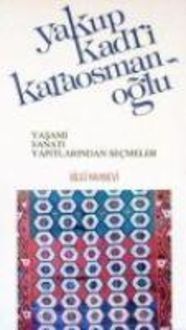 Produktbild: Yakup Kadri Karaosmanoglu Yasami, Sanati, Yapitlarindan Secmeler