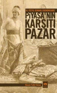 Produktbild: 16. Y&uuml;zyil Osmanli Ekonomisinde Piyasanin Karsiti Pazar
