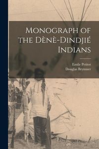 Produktbild: Monograph of the D&egrave;n&egrave;-Dindji&eacute; Indians