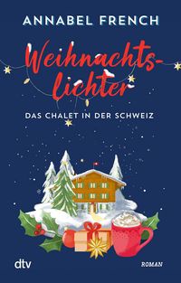Produktbild: Weihnachtslichter &ndash; Das Chalet in der Schweiz