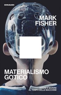 Produktbild: Materialismo gotico. Vivere e morire al tempo delle macchine