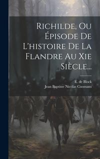 Produktbild: Richilde, Ou &Eacute;pisode De L'histoire De La Flandre Au Xie Si&egrave;cle...