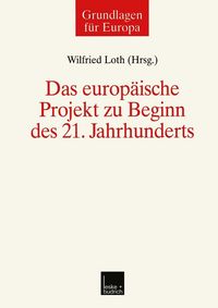 Produktbild: Das europ&auml;ische Projekt zu Beginn des 21. Jahrhunderts