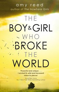 Produktbild: Reed, A: Boy and Girl Who Broke The World
