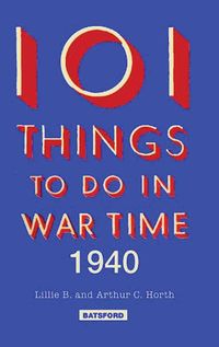 Produktbild: Lille, B: 101 Things to Do in Wartime, 1940