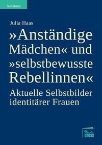 Produktbild: "Anst&auml;ndige M&auml;dchen" und "selbstbewusste Rebellinnen"