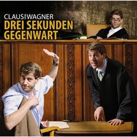 Produktbild: Claus von Wagner, Drei Sekunden Gegenwart