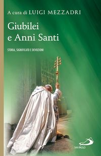 Produktbild: Giubilei e Anni Santi. Storia, significato e devozioni