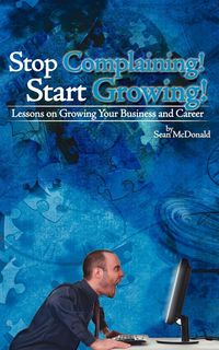 Produktbild: Stop Complaining! Start Growing!