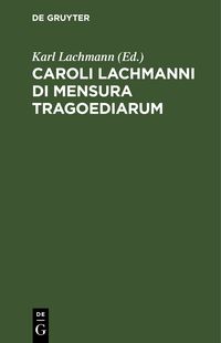 Produktbild: Caroli Lachmanni Di Mensura Tragoediarum