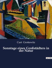 Produktbild: Sonntage eines Gro&szlig;st&auml;dters in der Natur