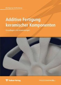 Produktbild: Additive Fertigung keramischer Komponenten