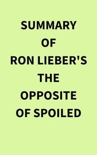 Produktbild: Summary of Ron Lieber's The Opposite of Spoiled