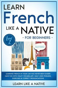 Produktbild: Learn French Like a Native for Beginners - Level 2
