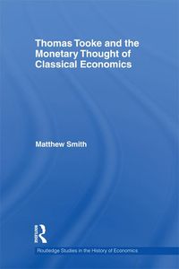 Produktbild: Thomas Tooke and the Monetary Thought of Classical Economics