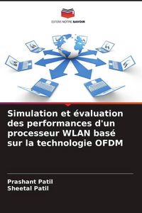 Produktbild: Simulation et &eacute;valuation des performances d'un processeur WLAN bas&eacute; sur la technologie OFDM