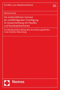 Produktbild: Die strafrechtlichen Grenzen der rechtfertigenden Einwilligung im Zusammenhang mit Placebo- und Noceboph&auml;nomenen