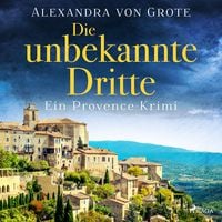 Produktbild: Die unbekannte Dritte: Ein Provence-Krimi - Band 1