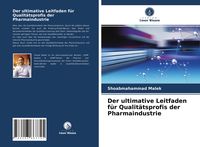 Produktbild: Der ultimative Leitfaden f&uuml;r Qualit&auml;tsprofis der Pharmaindustrie
