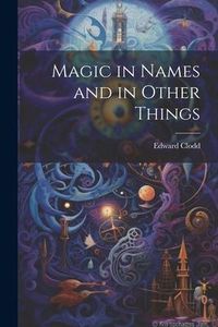 Produktbild: Magic in Names and in Other Things