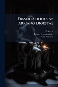 Produktbild: Dissertationes Ab Arriano Digestae