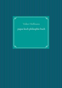 Produktbild: Papas koch philsophie buch