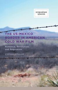 Produktbild: The US-Mexico Border in American Cold War Film