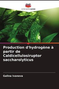 Produktbild: Production d'hydrog&egrave;ne &agrave; partir de Caldicellulosiruptor saccharolyticus