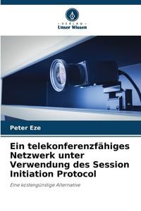 Produktbild: Ein telekonferenzf&auml;higes Netzwerk unter Verwendung des Session Initiation Protocol