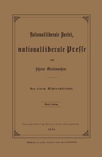 Produktbild: Nationalliberale Partei, Nationalliberale Presse und h&ouml;heres Gentlemanthum