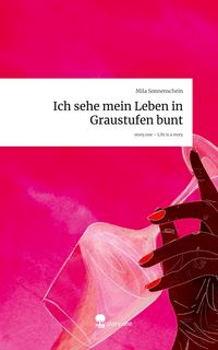Produktbild: Ich sehe mein Leben in Graustufen bunt. Life is a Story - story.one