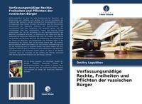 Produktbild: Verfassungsm&auml;&szlig;ige Rechte, Freiheiten und Pflichten der russischen B&uuml;rger