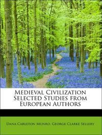 Produktbild: Munro, D: Medieval Civilization Selected Studies from Europe