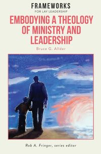 Produktbild: Embodying a Theology of Ministry and Leadership