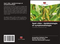 Produktbild: Spot cible : &eacute;pid&eacute;miologie et symptomatologie