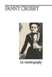 Produktbild: Fanny J. Crosby: An Autobiography