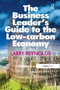 Produktbild: The Business Leader's Guide to the Low-carbon Economy