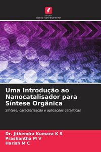 Produktbild: Uma Introdu&ccedil;&atilde;o ao Nanocatalisador para S&iacute;ntese Org&acirc;nica