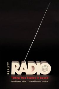Produktbild: Reality Radio: Telling True Stories in Sound