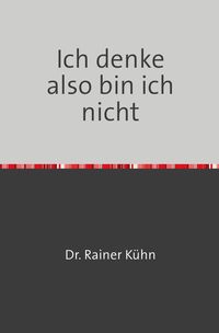 Produktbild: Ich denke also bin ich nicht