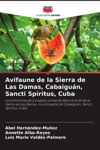 Produktbild: Avifaune de la Sierra de Las Damas, Cabaigu&aacute;n, Sancti Sp&iacute;ritus, Cuba