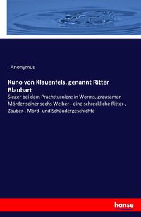 Bild vom Artikel Kuno von Klauenfels, genannt Ritter Blaubart vom Autor Anonymus