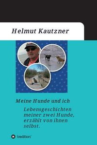 Produktbild: Meine Hunde und ich - Lebensgeschichten meiner zwei Hunde, erz&auml;hlt von ihnen selbst