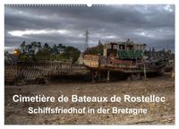 Produktbild: Cimeti&egrave;re de Bateaux de Rostellec (Wandkalender 2027 DIN A2 quer), CALVENDO Monatskalender